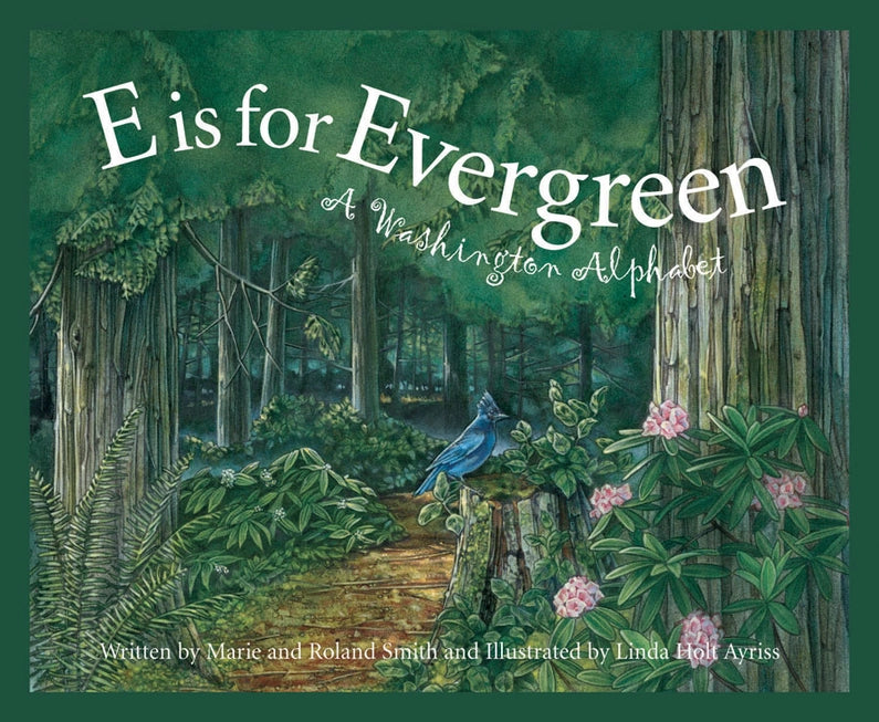 E Is For Evergreen Picture Book: A Washington State Alphabet